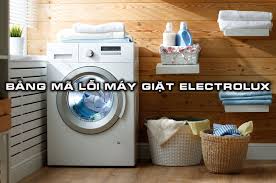 Tổng hợp] Bảng mã lỗi máy giặt Electrolux và cách xử lý ra sao? | Phân phối máy  giặt công nghiệp ,máy sấy công nghiệp chính hãng