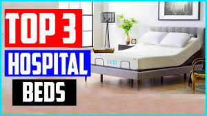 the 3 best hospital beds 2019 reviews