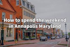 weekend in annapolis maryland