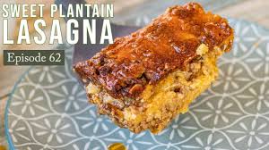 dominican sweet plantain lasagna