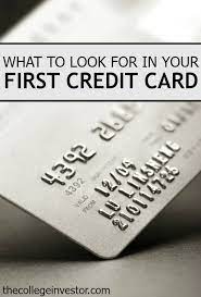 Tips for your first credit card. What To Look For In Your First Credit Card
