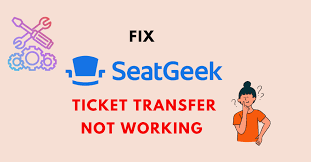 how to fix seatgeek ticket transfer not