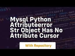mysql python attributeerror str object