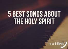 5 best songs about the holy spirit