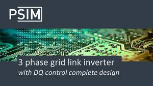 3 Phase Grid Link Inverter With Dq Control Complete Design Psim