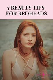 7 beauty tips for redheads inspired