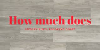 Luxury Vinyl Flooring Cost
