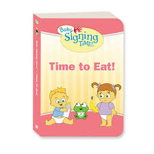 Baby Signing Time Book 1 Time To Eat