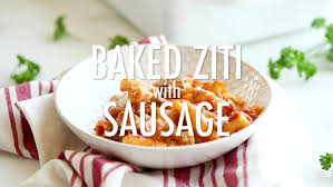 easy baked ziti with sausage brown
