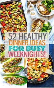 52 healthy quick easy dinner ideas