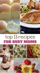 top 13 recipes for busy moms