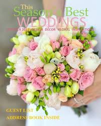 Seasons Best Weddings Summer 2017 Design Decor Floral Inspirations