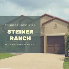 neighborhoods near steiner ranch austin
