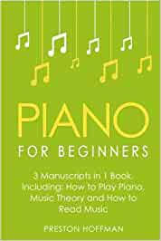 What do the best books offer aspiring pianists? Piano For Beginners Bundle The Only 3 Books You Need To Learn Piano Lessons For Beginners Piano Theory And Piano Sheet Music Today Amazon De Hoffman Preston Fremdsprachige Bucher