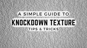 a simple guide to knockdown texture