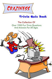 A digital document file format developed by adobe in the early 1990s. Craziness Trivia Quiz Book The Collection Of Over 1900 Fun Trivia Questions And Answers For All Ages Pdf By Reyna Gallardo