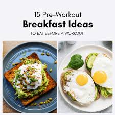15 pre workout breakfast ideas to eat