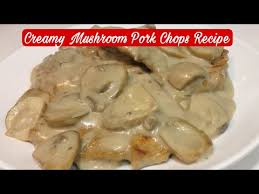 simple easy creamy mushroom pork