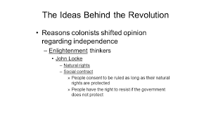 week day bellwork why was the battle of bunker hill a 3 the ideas behind the revolution reasons colonists shifted opinion regarding independence enlightenment thinkers john locke natural rights social