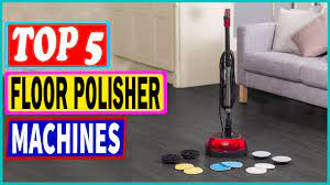 top 5 floor polisher machines review