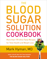 The Blood Sugar Solution Cookbook More Than 175 Ultra Tasty