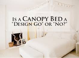 Is A Canopy Bed A Design Go Or No