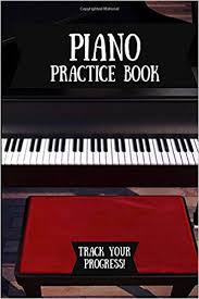 Piano Practice Book Music Journal For Your Daily Instrument