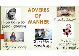 But sometimes there are changes in spelling: Adverbs Of Manner English Esl Powerpoints For Distance Learning And Physical Classrooms