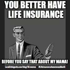 Income replacement is the top reason people purchase life insurance. Funny Life Insurance Memes Form Local Life Agents Life Insurance Awareness Month Life Insurance Quotes Life Insurance Facts