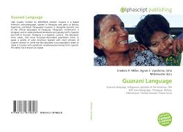 Although written works in guaraní exist from the 17th century forward, today it is primarily considered an oral language. Guarani Language 978 613 1 87482 6 6131874824 9786131874826