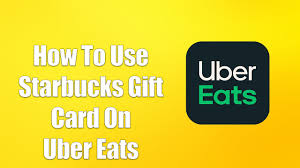 use starbucks gift card on uber eats