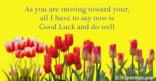 Luck is yours, greetings are mine, you get every success and let ur future be always shine….best wishes & greetings. Good Luck Messages Good Luck Wishes Status 143 Greetings
