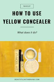 how to use yellow concealer beautiful