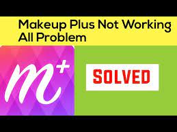 how to fix makeupplus all problems
