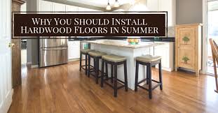install hardwood floors in summer