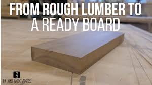 how to prepare rough lumber for