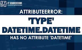 type object datetime datetime has no