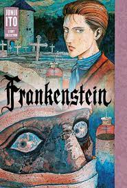 Copyrights and trademarks for the manga, and other promotional materials are the property of their respective owners. Frankenstein Junji Ito Story Collection Amazon De Ito Junji Ito Junji Fremdsprachige Bucher