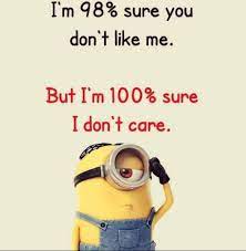 I'm 98% Sure You Don't Like Me. But I'm 100% Sure I Don't Care Pictures,  Photos, and Images for Facebook, Tumblr, Pinterest, and Twitter