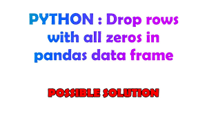 drop rows with all zeros in pandas data