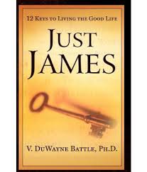 Just James: 12 Keys to Living the Good Life: Buy Just James: 12 ...