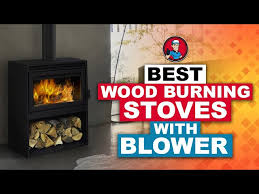 Best Wood Burning Stoves With Blowers
