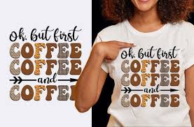 coffee t shirt design 8 graphic by