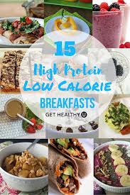 It's also essential for your brain, cellular health and proper hormone function. 15 High Protein Low Calorie Breakfasts Get Healthy U Foodeasy Foodrecipesideas In 2020 High Protein Low Calorie Nutritious Breakfast Healthy Low Calorie Breakfast