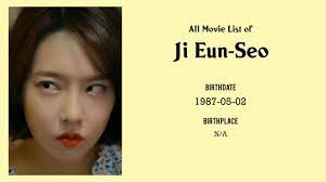 Ji Eun-Seo Movies list Ji Eun-Seo| Filmography of Ji Eun-Seo - YouTube