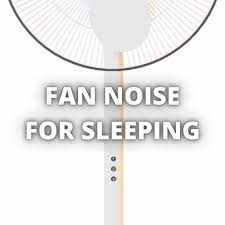 fan noise for sleeping 8 hours