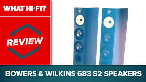 bowers wilkins 683 s2 speakers review