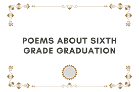 30 poems about sixth grade graduation