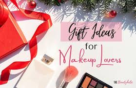 best gifts ideas for the makeup lover
