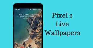 pixel 2 live wallpapers for